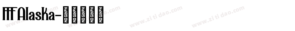 FFF Alaska字体转换